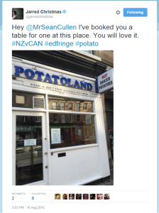 Jarred Christmas on Twitter   Hey @MrSeanCullen I've booked you a table for one at this place. You will love it. #NZvCAN #edfringe #potato http   t.co BHGLVPA2SG